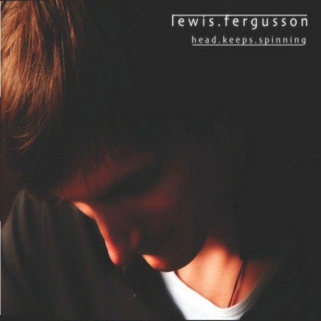 Head Keeps Spinning - Single by Lewis Fergusson | Spotify
