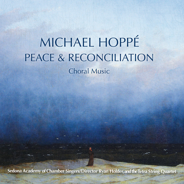 Peace & Reconciliation: Choral Music - Album by Michael Hoppé