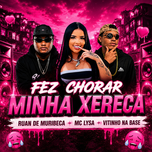 Fez Chorar Minha Xereca