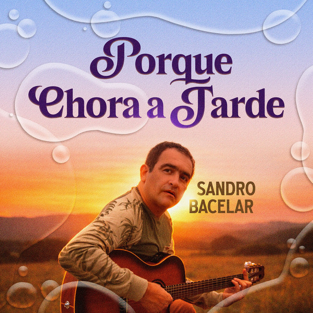 Porque Chora a Tarde — Sandro Bacelar