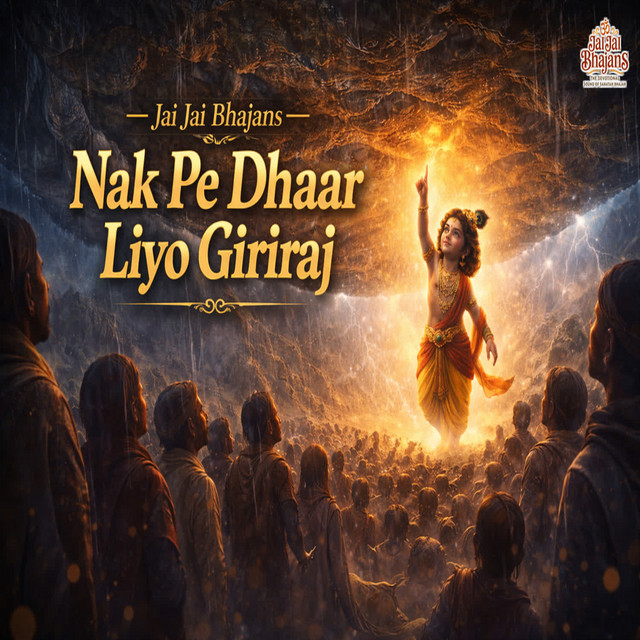 Обкладинка: Nak Pe Dhaar Liyo Giriraj — Jai Jai Bhajans