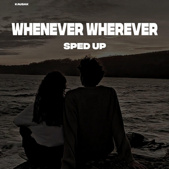 Whenever Wherever - Sped Up cover art