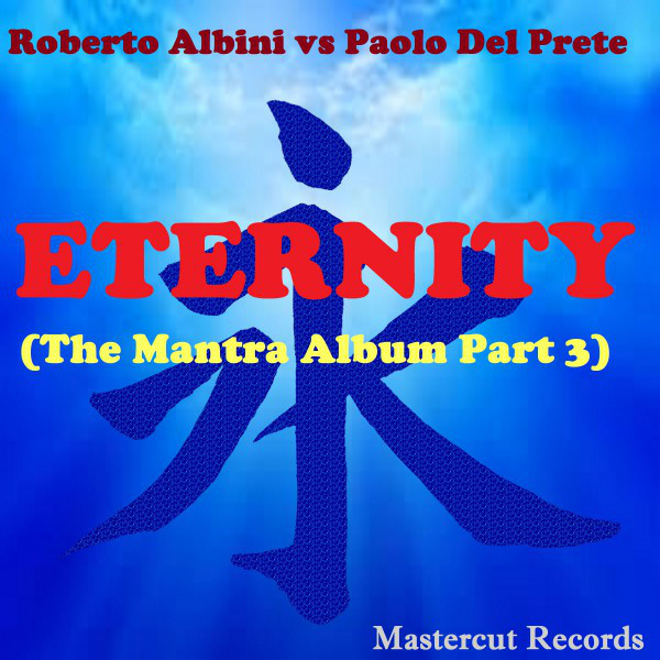 Eternity (The Mantra Album, Pt. 3) [Roberto Albini vs. Paolo Del Prete] cover art