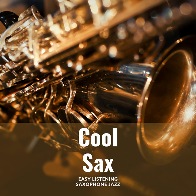 Cool Sax - song by Easy Listening Saxophone Jazz | Spotify