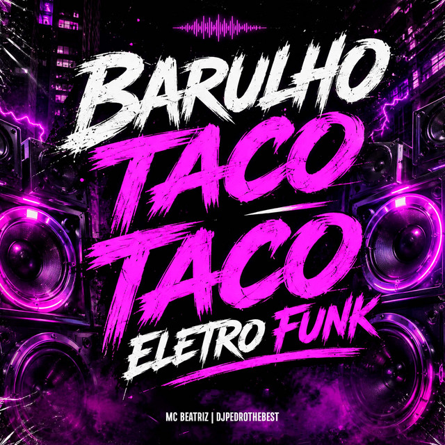 Barulho Taco Taco Eletro Funk