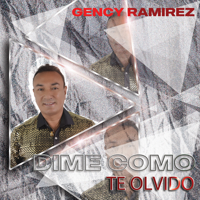 Dime Como Te Olvido - Single de Gency Ramírez | Spotify