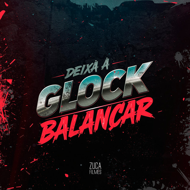 Deixa a Glock Balançar
