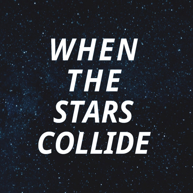 When the stars collide