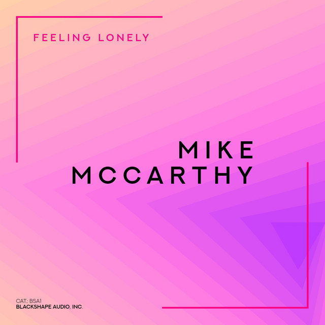 Mike McCarthy – Feeling Lonely - Radio Mix