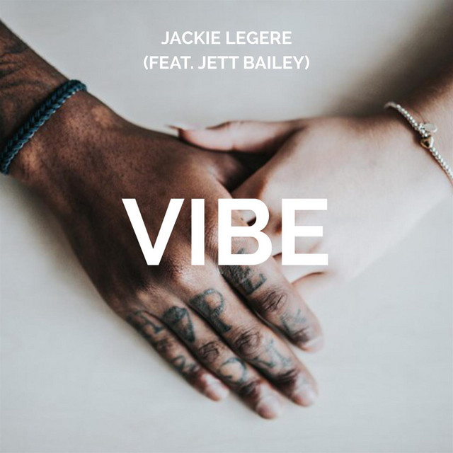 Vibe (feat. Jett Bailey) - Single by Jackie Legere | Spotify