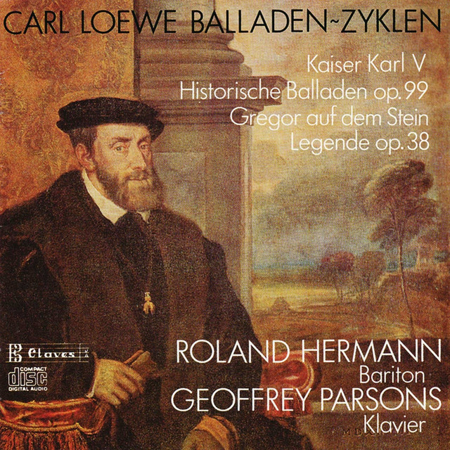 C. Loewe: Kaiser Karl V, Historische Balladen Op. 99 - Gregor auf dem Stein, Legende Op. 38