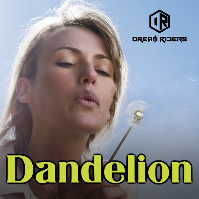 Dandelion - Single by Dream Riders | Spotify