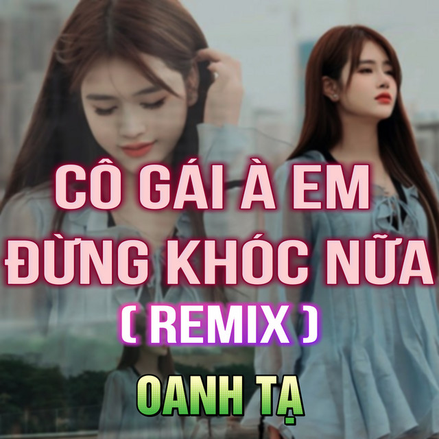 Cô Gái À Em Đừng Khóc Nữa - TTM Remix