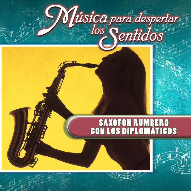 Música para Despertar los Sentidos (Saxofón Rumbero)