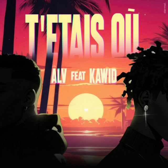 T'étais Où