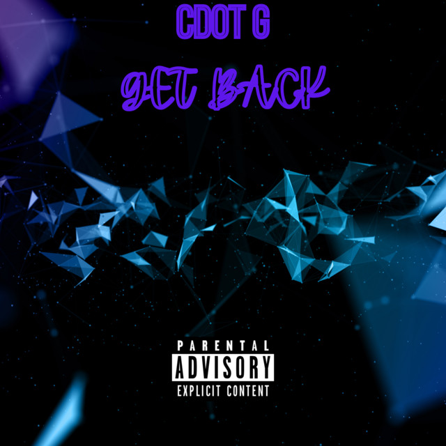 Get Back - Single by CDot G | Spotify