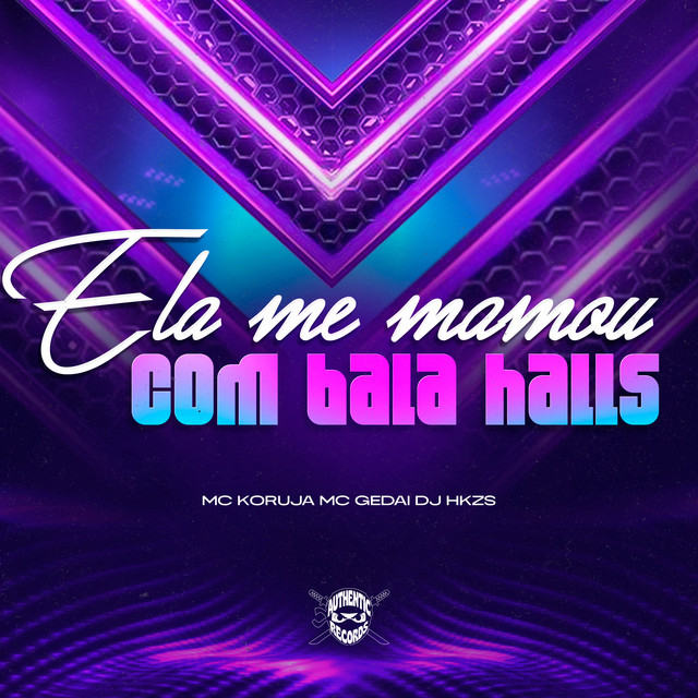 Ela Me Mamou Com Bala Halls