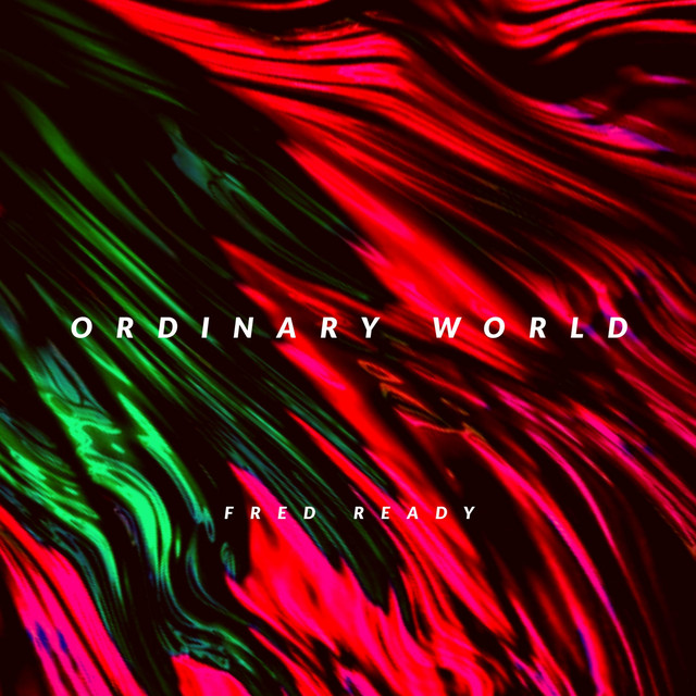 Ordinary World - Album by Fred Ready | Spotify