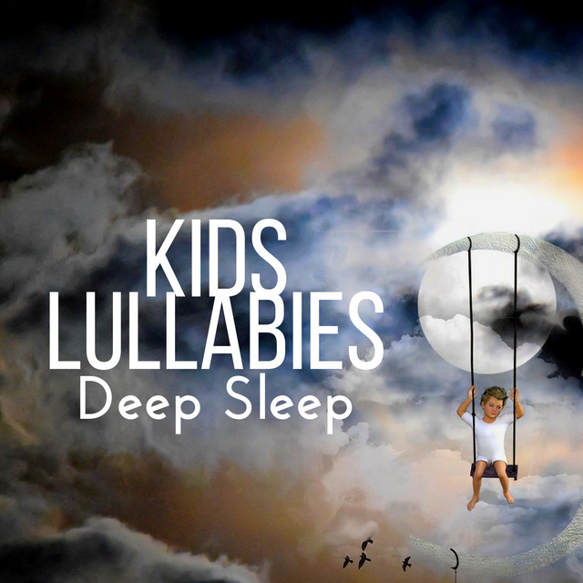 Kids Lullabies - Lullaby & Goodnight, Baby Sleep Music, Relaxation and Deep Sleep cover art