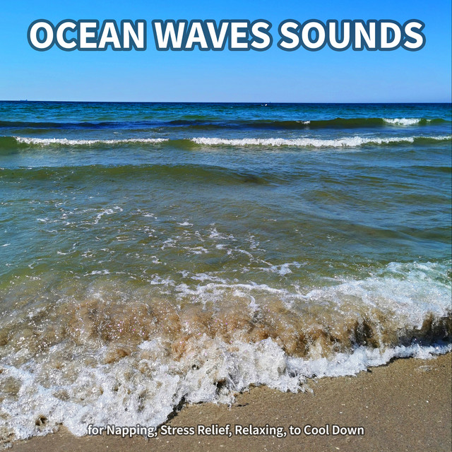 #1 Ocean Waves Sounds for Napping, Stress Relief, Relaxing, to Cool Down cover art