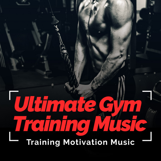 Ultimate Gym Training Music - Album by Training Motivation Music | Spotify