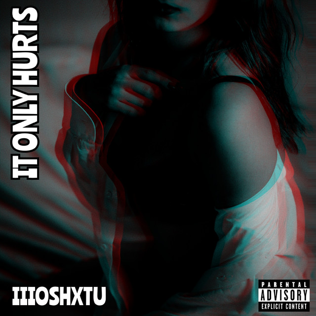 Обкладинка: It Only Hurts — IIIOSHXTU