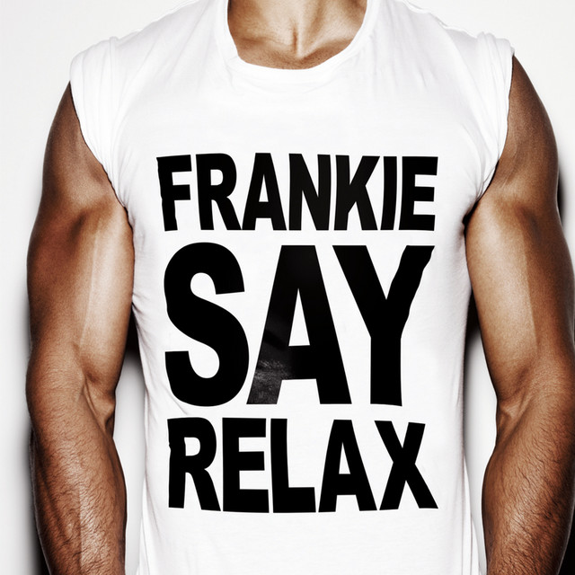 Relax - Single by Frankie Goes To Hollywood | Spotify