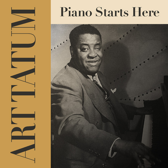 Art Tatum: Piano Starts Here - Compilation by Art Tatum | Spotify