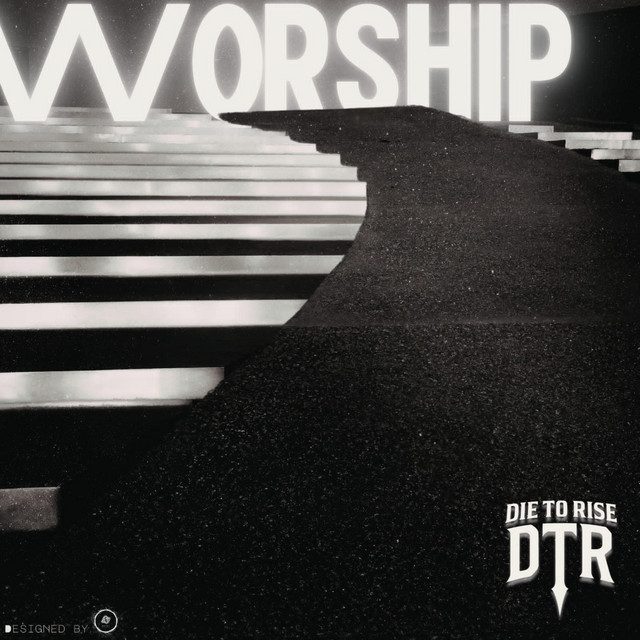Worship - Single by Die To Rise.Music | Spotify
