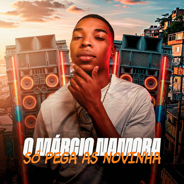 O Márcio Namora só Pega as Novinha