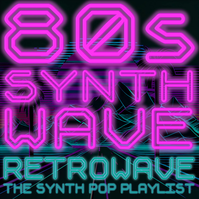80s Synthwave (The Synth Pop Playlist) cover art