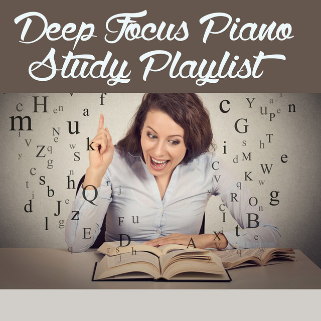 Deep Focus Piano Study Playlist (study music, brain power, music for concentration, relaxation, relaxing piano, music for reading, peaceful piano, music for studying) cover art