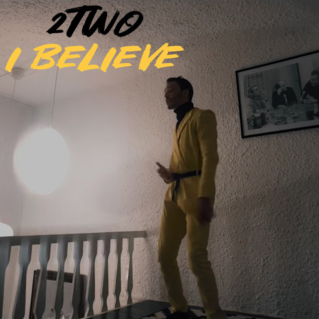 I Believe - Single by 2Two | Spotify