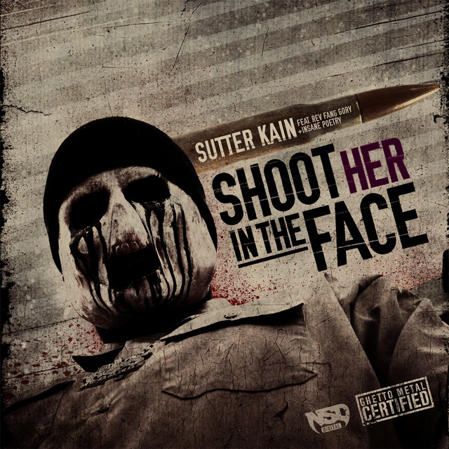 Shoot Her in the Face (Ghetto Metal King)