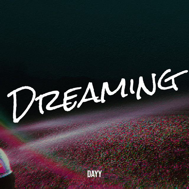 Dreaming - Single by Dayy | Spotify