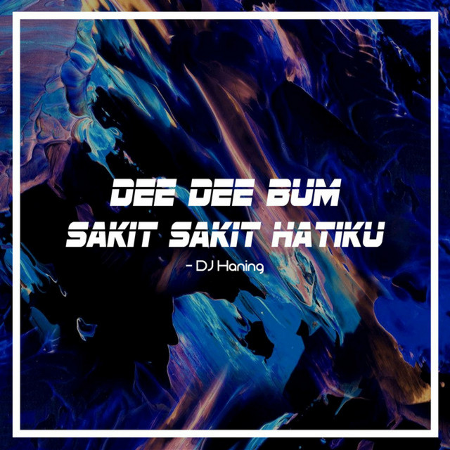 Dee Dee Bum Sakit Sakit Hatiku