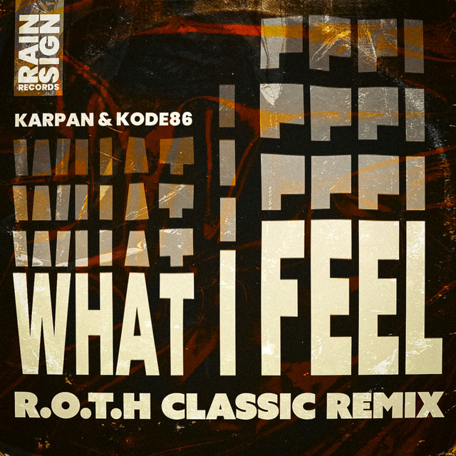 What I Feel - R.O.T.H Classic Remix