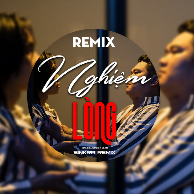 Nghiệm Lòng - SinKra Remix