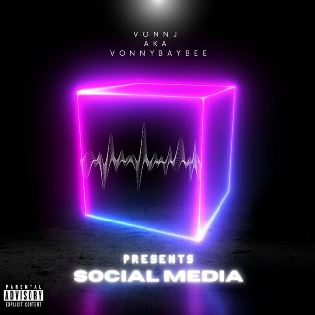 Social Media - Single by VonnJ AKA VonnyBaybee | Spotify