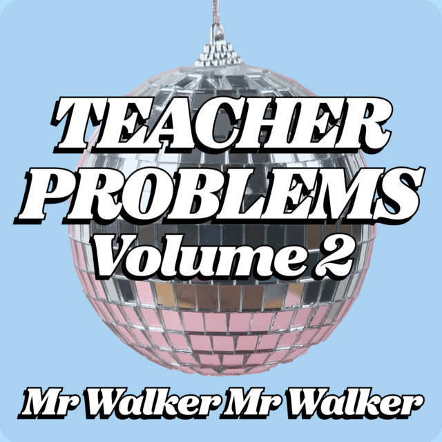 Teacher Problems Volume 2 - Album by Mr Walker Mr Walker | Spotify
