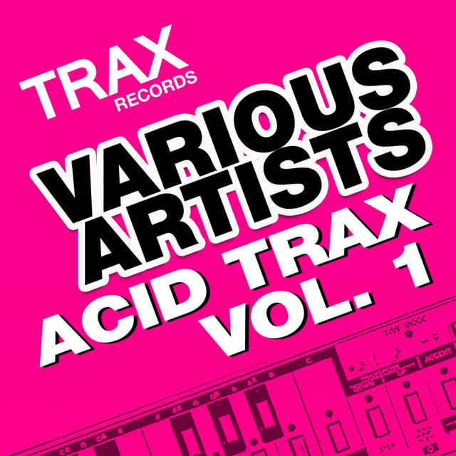 Acid Trax Volume 1 - Compilation by Various Artists | Spotify