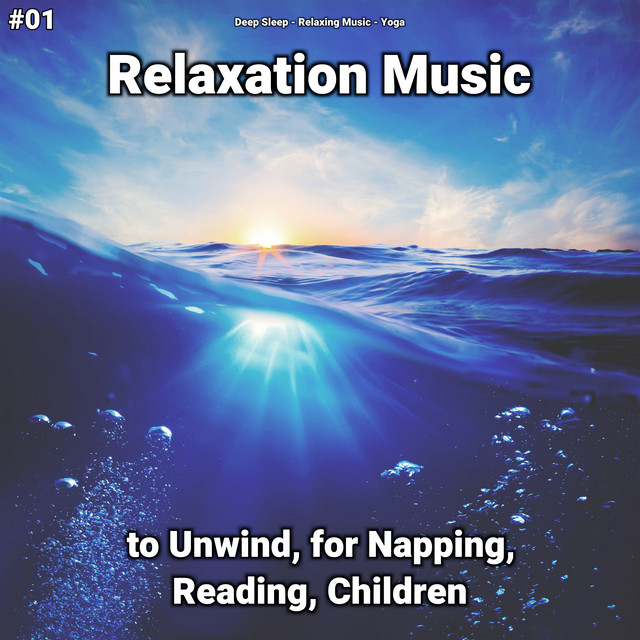 #01 Relaxation Music to Unwind, for Napping, Reading, Children cover art