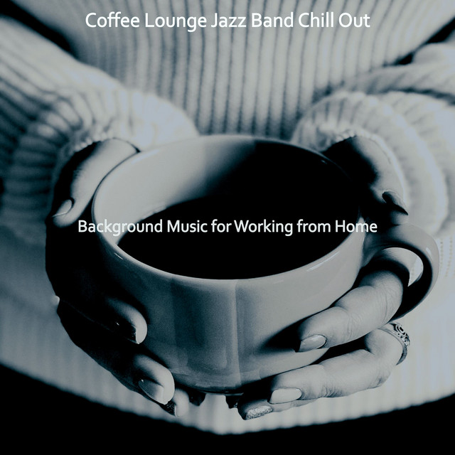 Background Music for Working from Home - Album by Coffee Lounge Jazz ...