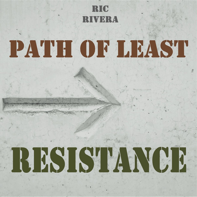 Path of Least Resistance - Album by Ric Rivera | Spotify