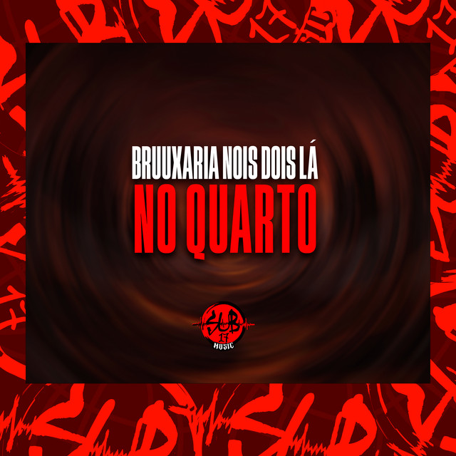 Bruxaria - Nois Dois Lá no Quarto