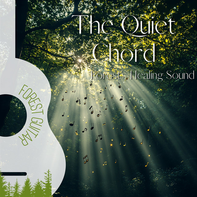 The Quiet Chord: Forest’s Healing Sound cover art