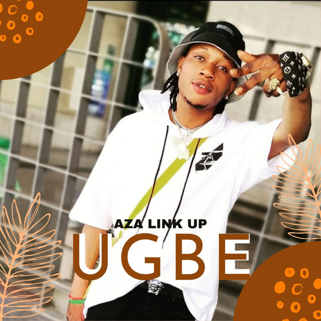 Ugbe - Single by Aza Link Up | Spotify
