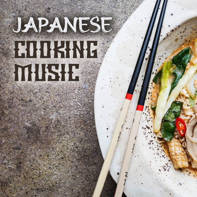 Japanese Cooking Music: For Restaurants, Friendly Ambience, Japanese ...