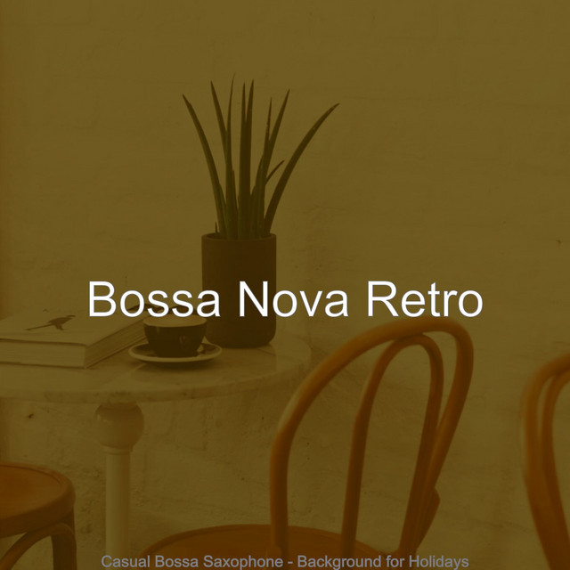 Casual Bossa Saxophone - Background for Holidays cover art