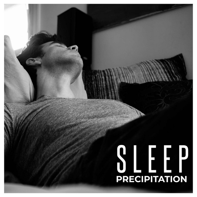 Sleep Precipitation Album By Rain For Deep Sleep Spotify